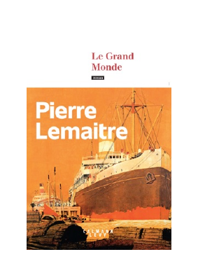 Télécharger Le Grand Monde PDF Gratuit - Pierre Lemaitre.pdf